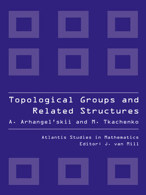 cover image of Topological Groups and Related Structures, an Introduction to Topological Algebra.